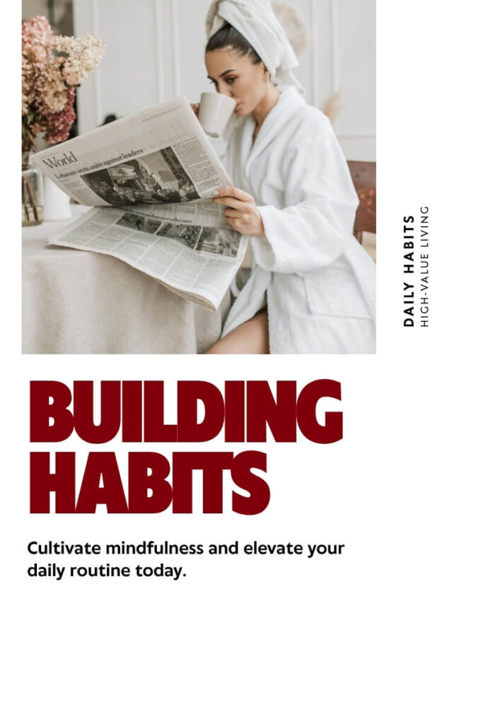 Editorial hero image for the blog post "The Complete Guide to Building High-Value Daily Habits as a Woman" — minimalist black and white typography with burgundy accent on white background, Opulent Femme lifestyle blog.